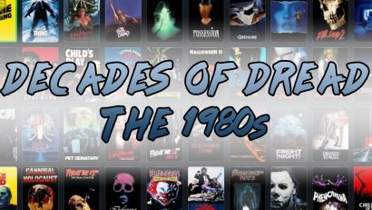 Spooky Sarah continues her Decades of Dread blog series sharing some of her favorite horror movies of each decade continuing with the 1980s!